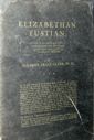 Elizabethan Fustian (Vol I) by Eleanor Grace Clark