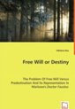 Free Will or Destiny - The Problem Of Free Will Versus Predestination And Its Representation In Marlowe's Doctor Faustus by Viktoria Kiss