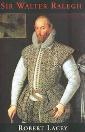 Sir Walter Raleigh by Robert Lacey